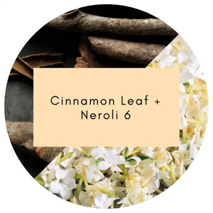 Cinnamon Leaf + Neroli 6